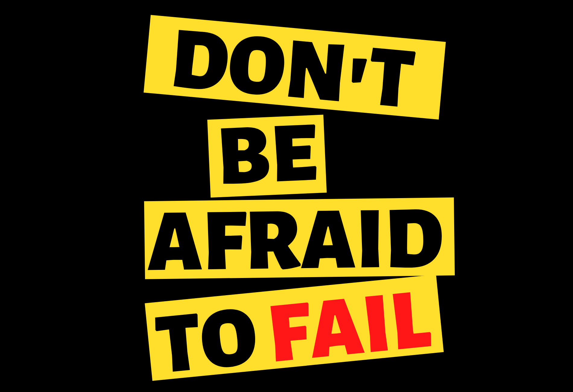 don't be afraid to fail sign