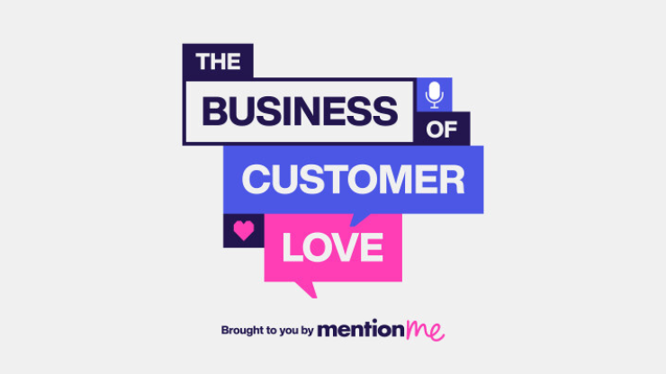 The Business of Customer Love Podcast